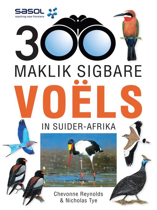 Title details for Sasol 300 Maklik Sigbare Voëls in Suider-Afrika by Chevonne Reynolds - Available